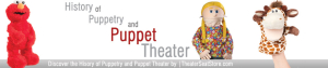 History of Puppetry and Puppet Theater