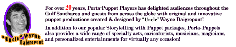 Curator & creator of Porta-Puppet Players, "Uncle" Wayne Daigrepont